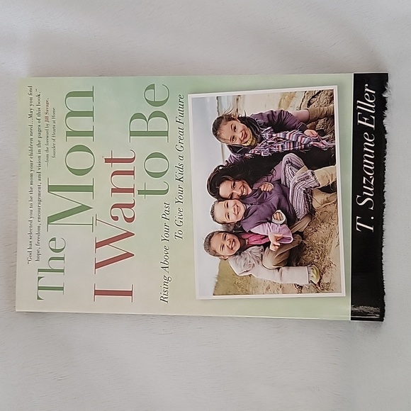 Other - T. Suzanne Eller The Mom I Want To Be